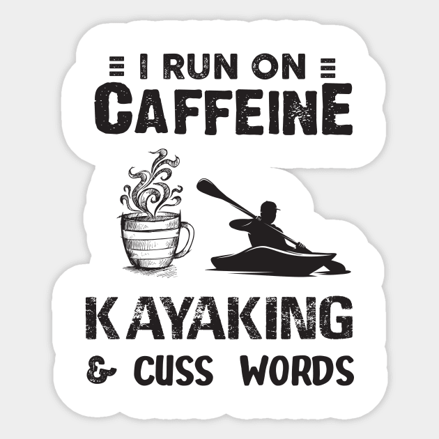 I Run On Caffeine Kayaking And Cuss Words Sticker by Thai Quang